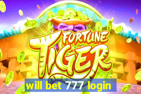 will bet 777 login